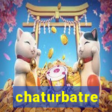 chaturbatre