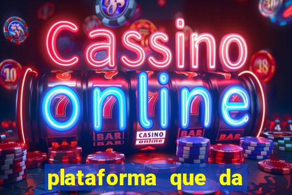 plataforma que da bonus no cadastro e saca no free