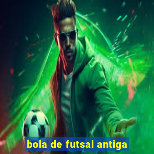 bola de futsal antiga