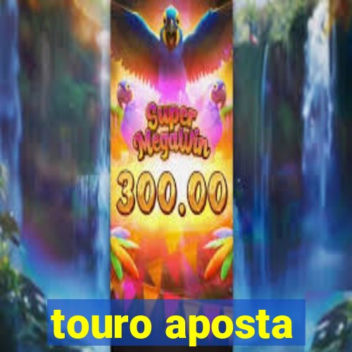 touro aposta