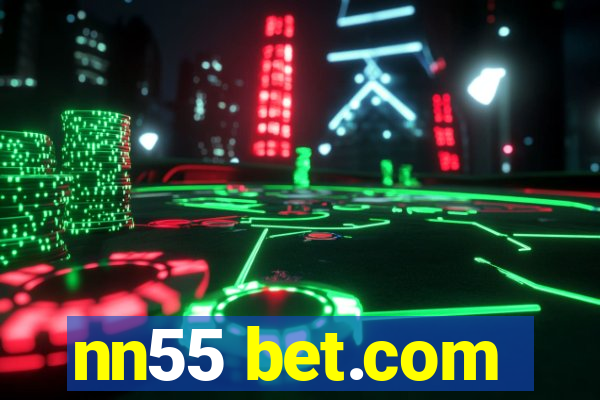 nn55 bet.com