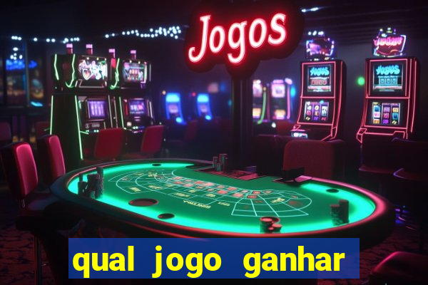 qual jogo ganhar dinheiro sem depositar nada