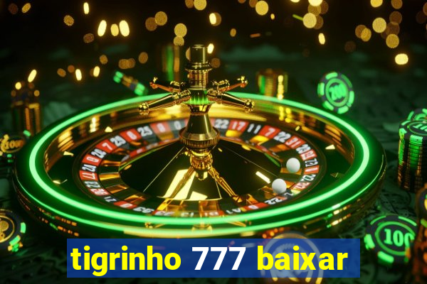 tigrinho 777 baixar