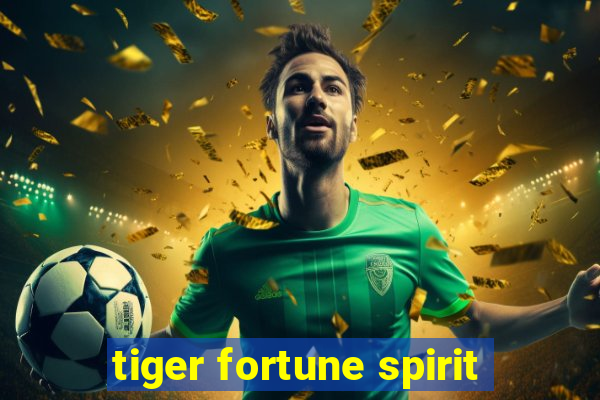 tiger fortune spirit