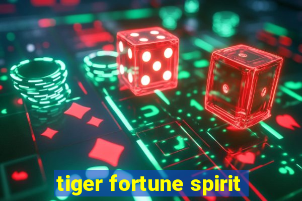 tiger fortune spirit