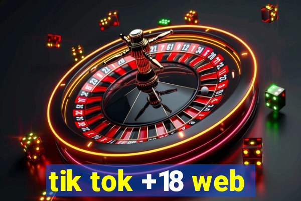 tik tok +18 web