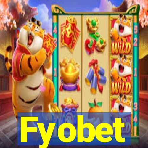 Fyobet