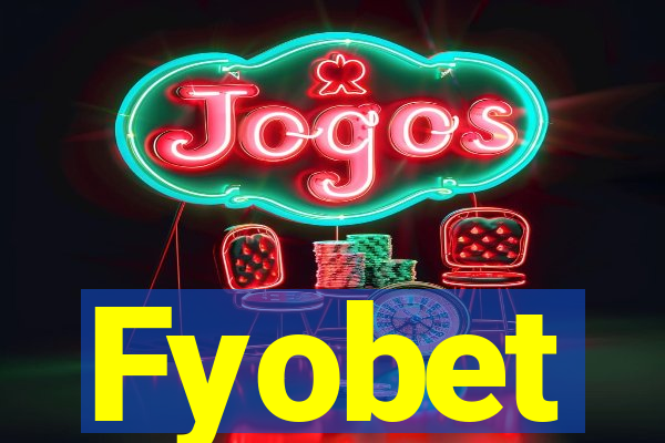 Fyobet