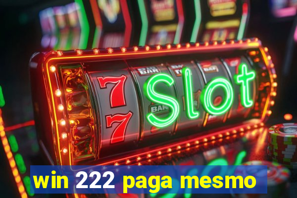 win 222 paga mesmo