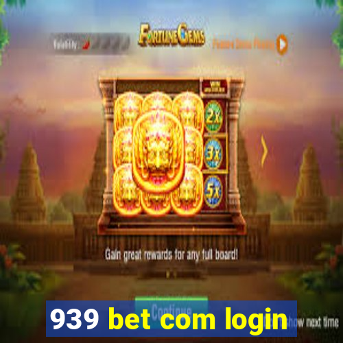 939 bet com login