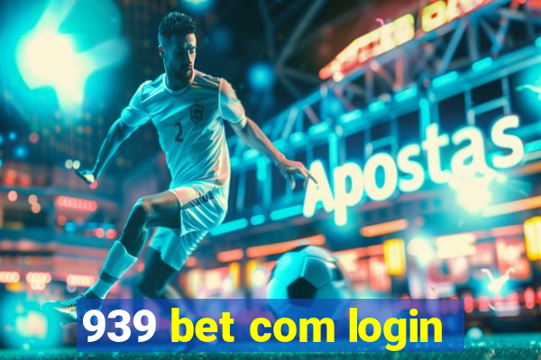 939 bet com login