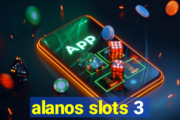 alanos slots 3