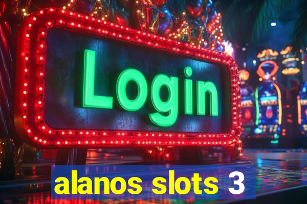 alanos slots 3