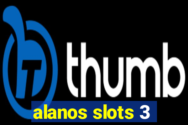 alanos slots 3