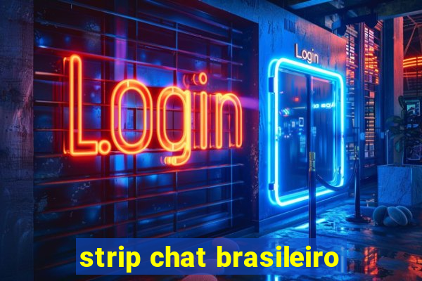 strip chat brasileiro