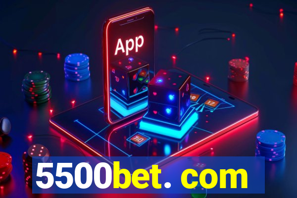 5500bet. com