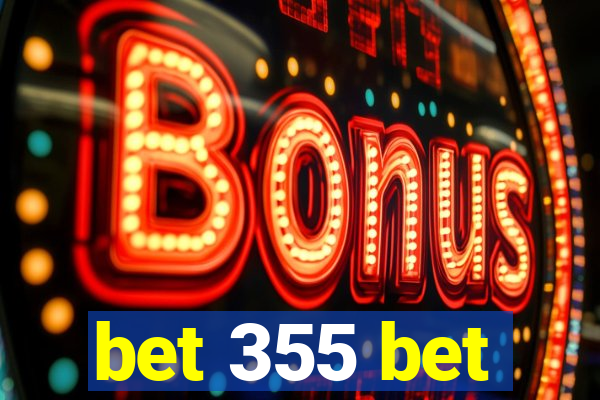 bet 355 bet