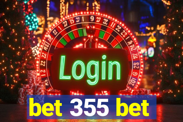 bet 355 bet