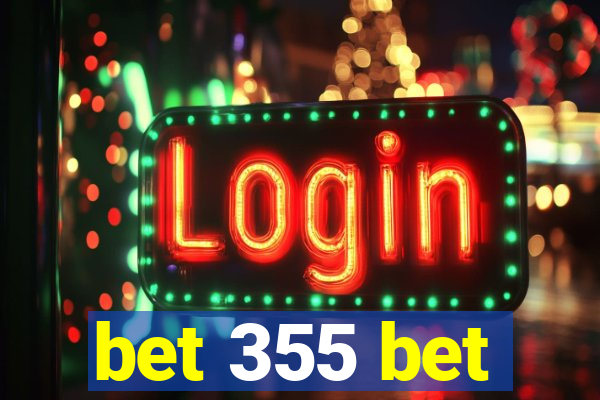 bet 355 bet