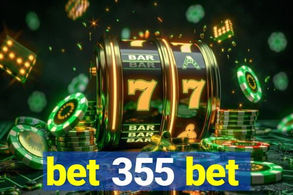 bet 355 bet