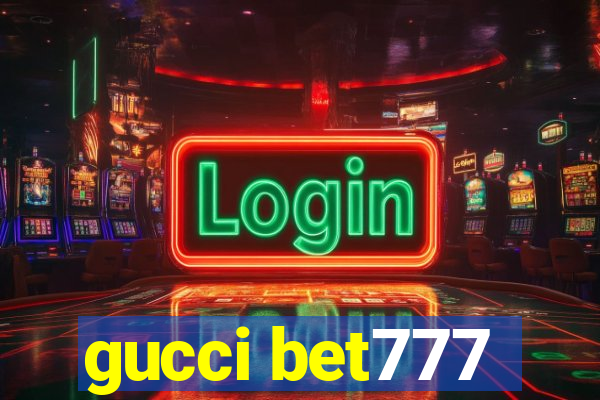 gucci bet777