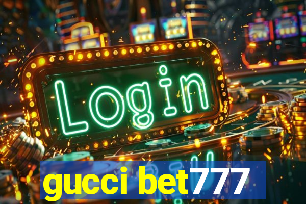 gucci bet777