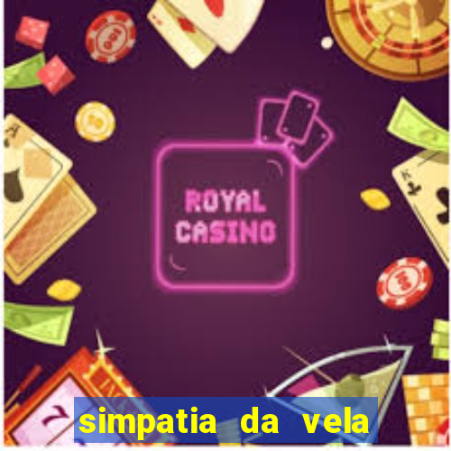 simpatia da vela para afastar rival