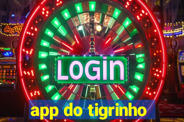 app do tigrinho