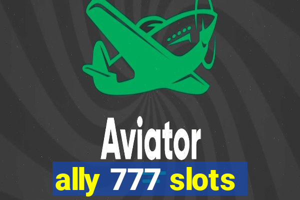 ally 777 slots