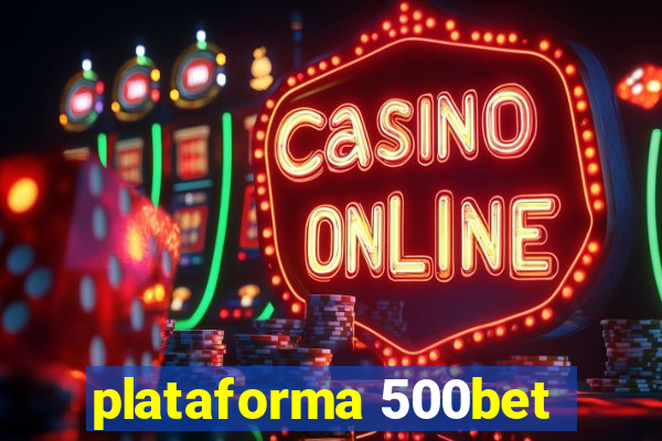 plataforma 500bet