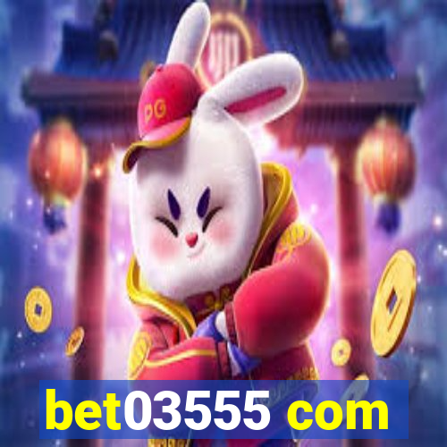 bet03555 com