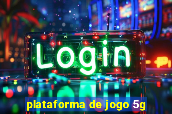 plataforma de jogo 5g