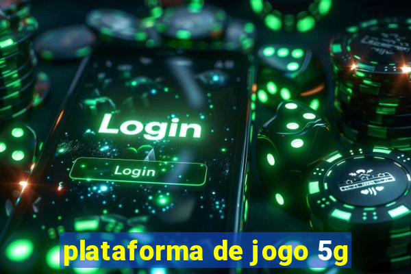 plataforma de jogo 5g