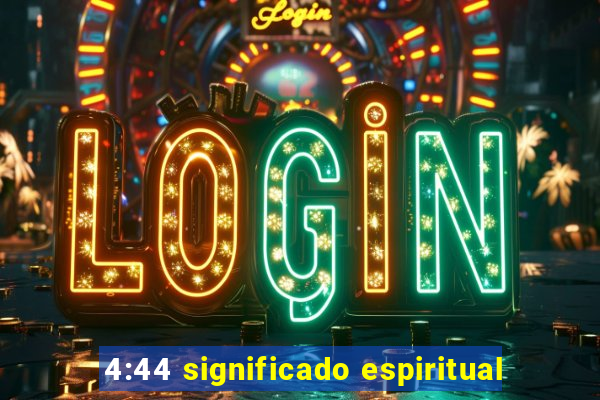 4:44 significado espiritual