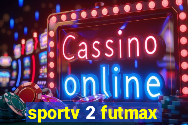 sportv 2 futmax