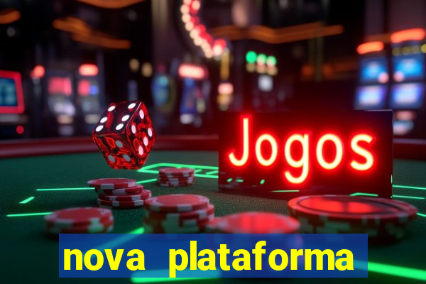 nova plataforma pagando no cadastro cassino