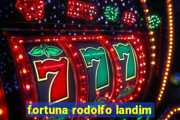 fortuna rodolfo landim