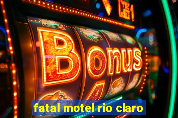 fatal motel rio claro