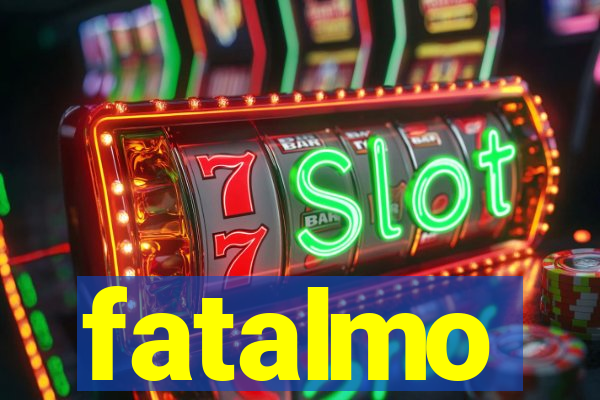 fatalmo