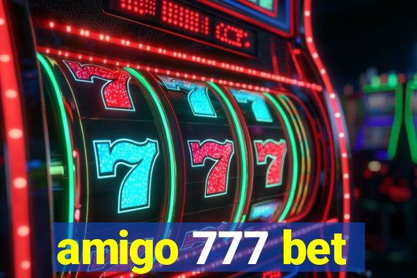 amigo 777 bet