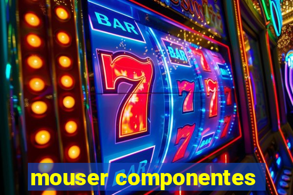 mouser componentes