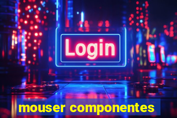 mouser componentes