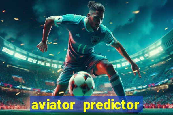 aviator predictor v4.0 apk