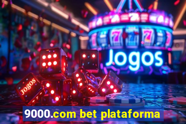 9000.com bet plataforma