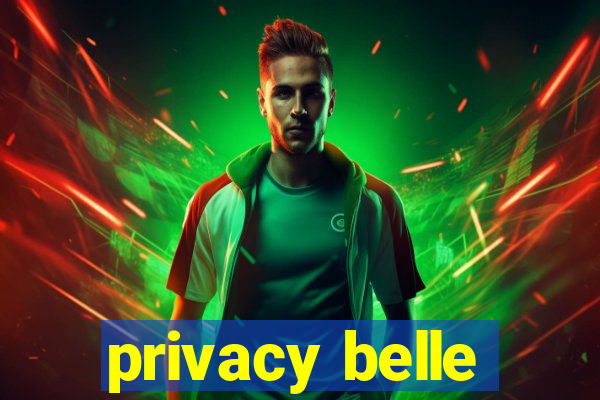 privacy belle