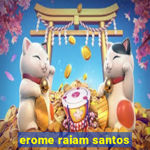 erome raiam santos