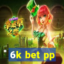 6k bet pp