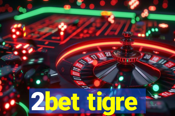 2bet tigre