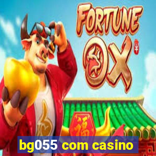 bg055 com casino