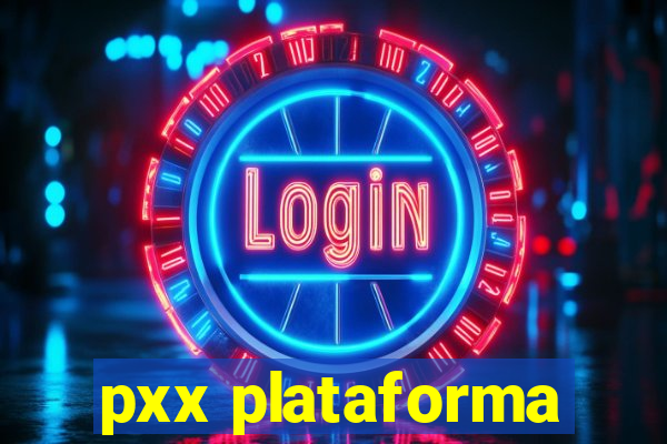 pxx plataforma